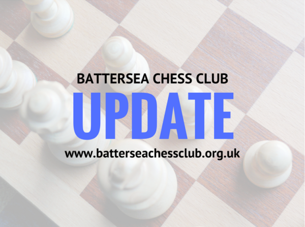 Battersea Chess Club update