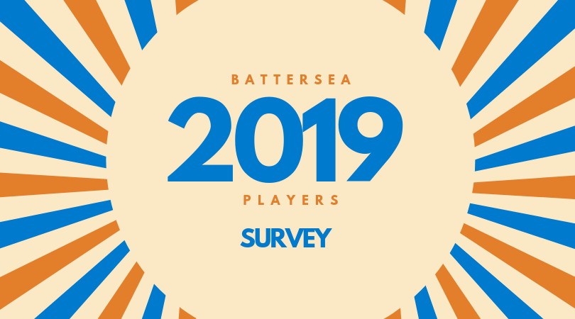 Battersea Players Survey 2019: Help us run our club better